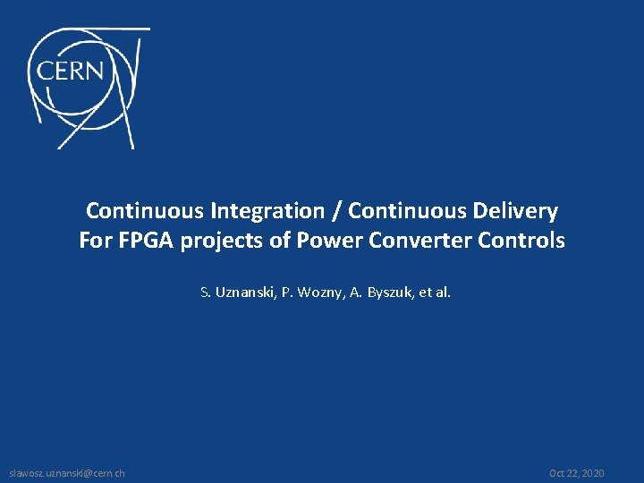 Continuous Integration / Continuous Delivery For FPGA projects of Power Converter Controls S. Uznanski,