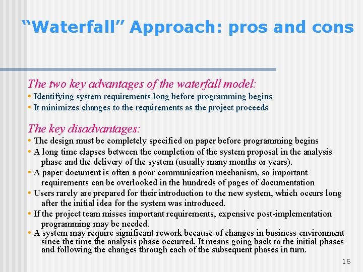 “Waterfall” Approach: pros and cons The two key advantages of the waterfall model: • “Waterfall” Approach: pros and cons The two key advantages of the waterfall model: •