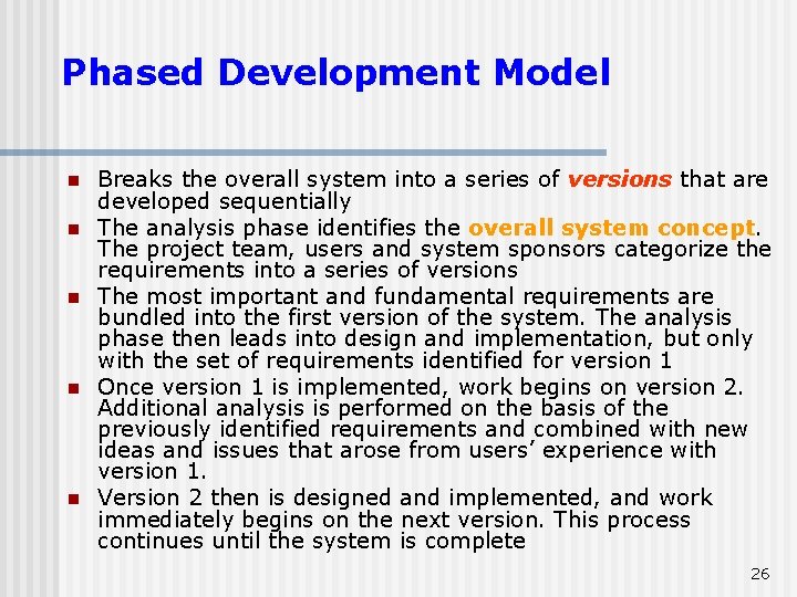 Phased Development Model n n n Breaks the overall system into a series of Phased Development Model n n n Breaks the overall system into a series of