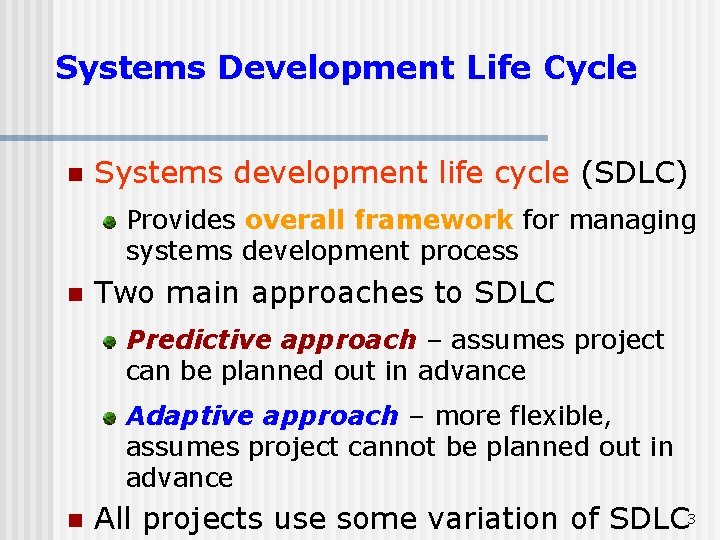 Systems Development Life Cycle n Systems development life cycle (SDLC) Provides overall framework for Systems Development Life Cycle n Systems development life cycle (SDLC) Provides overall framework for