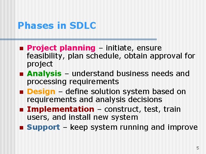 Phases in SDLC n n n Project planning – initiate, ensure feasibility, plan schedule, Phases in SDLC n n n Project planning – initiate, ensure feasibility, plan schedule,