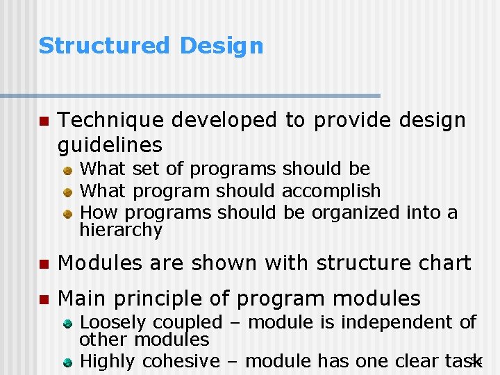 Structured Design n Technique developed to provide design guidelines What set of programs should Structured Design n Technique developed to provide design guidelines What set of programs should