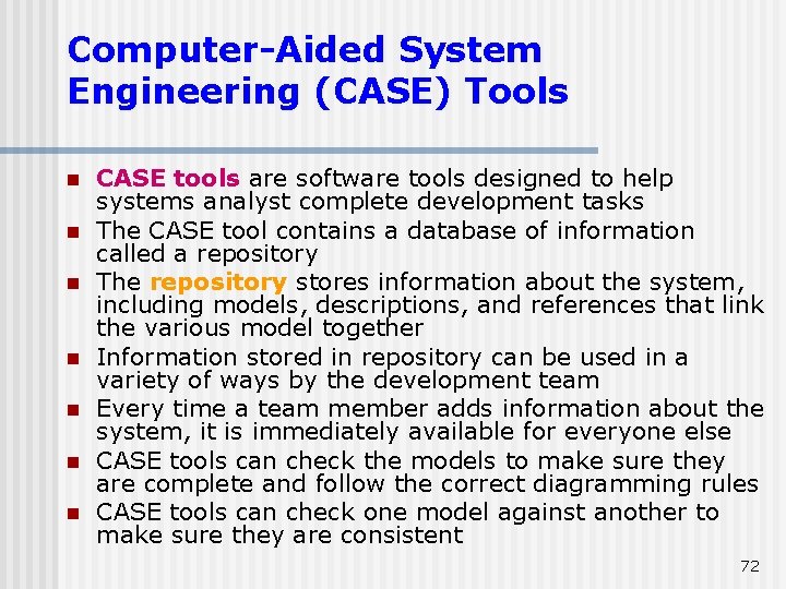 Computer-Aided System Engineering (CASE) Tools n n n n CASE tools are software tools Computer-Aided System Engineering (CASE) Tools n n n n CASE tools are software tools