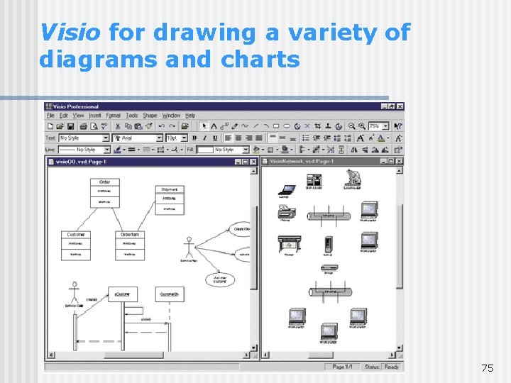 Visio for drawing a variety of diagrams and charts 75 Visio for drawing a variety of diagrams and charts 75