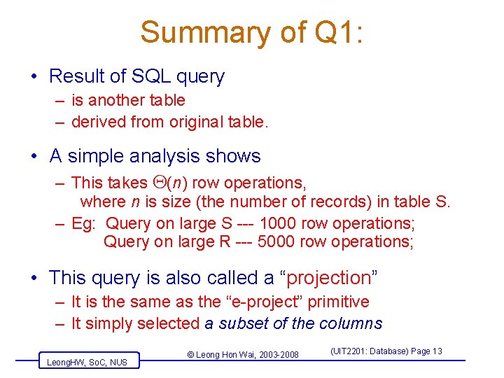 Summary of Q 1: • Result of SQL query – is another table – Summary of Q 1: • Result of SQL query – is another table –