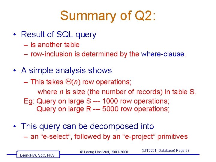 Summary of Q 2: • Result of SQL query – is another table – Summary of Q 2: • Result of SQL query – is another table –