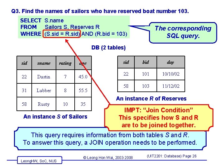 Q 3. Find the names of sailors who have reserved boat number 103. SELECT Q 3. Find the names of sailors who have reserved boat number 103. SELECT