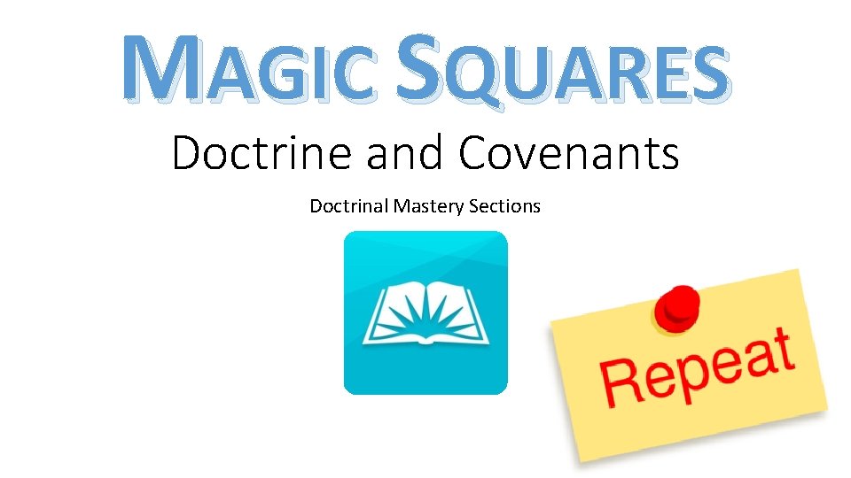 MAGIC SQUARES Doctrine and Covenants Doctrinal Mastery Sections 