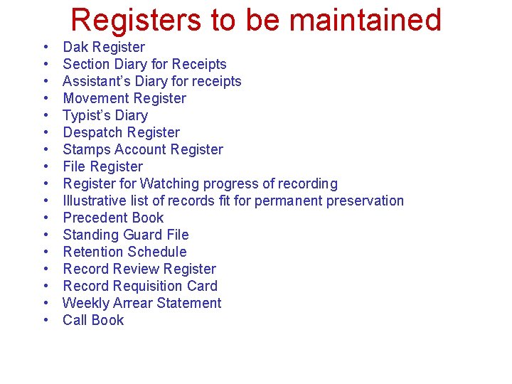 Registers to be maintained • • • • • Dak Register Section Diary for
