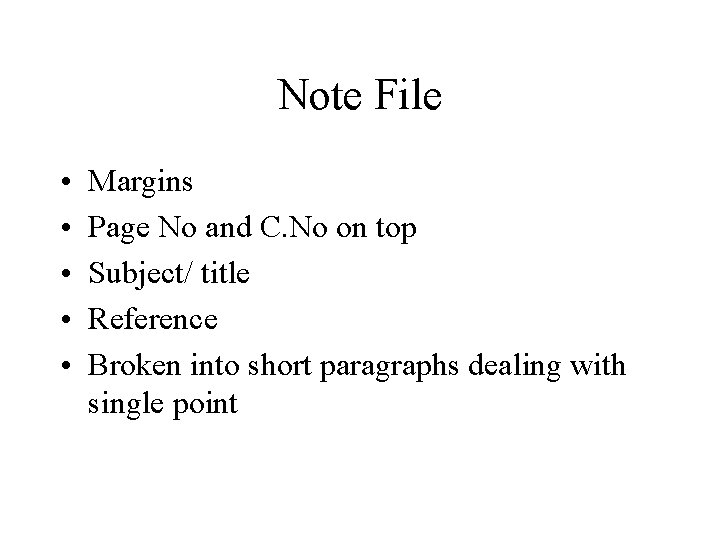 Note File • • • Margins Page No and C. No on top Subject/