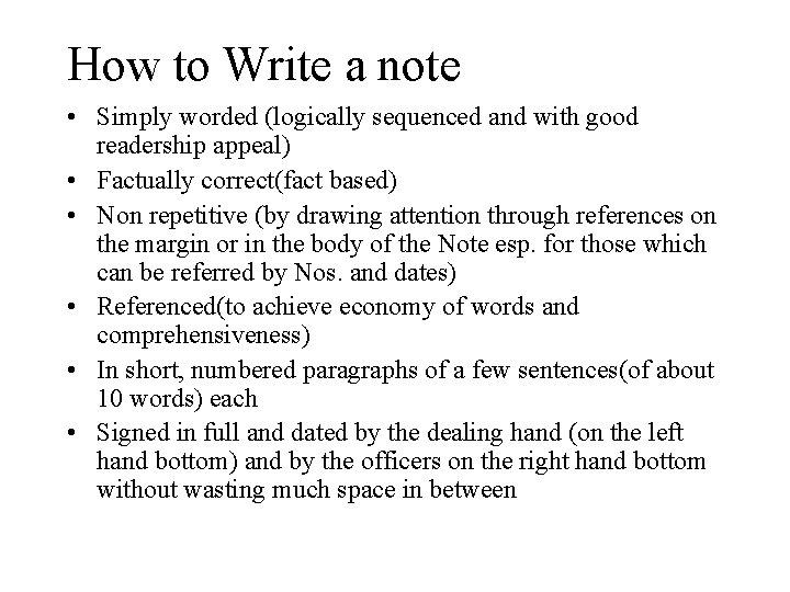 How to Write a note • Simply worded (logically sequenced and with good readership