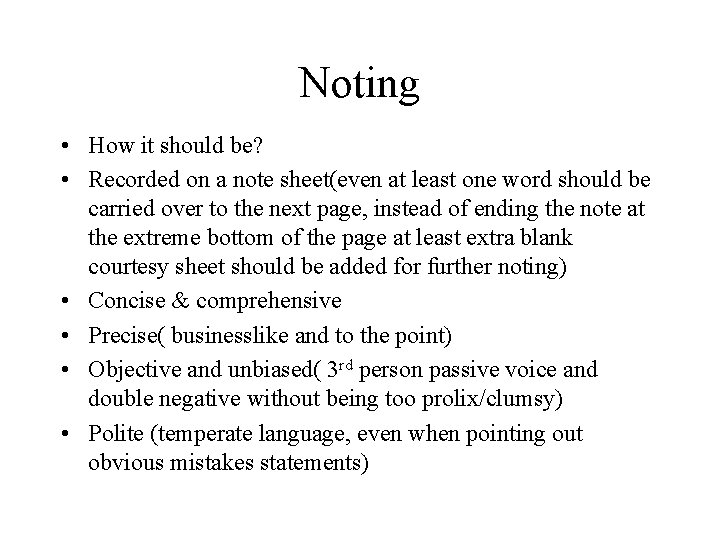 Noting • How it should be? • Recorded on a note sheet(even at least