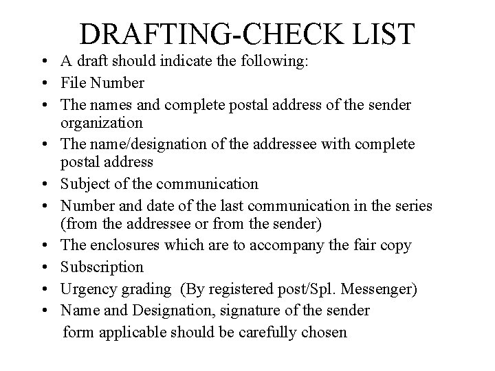 DRAFTING-CHECK LIST • A draft should indicate the following: • File Number • The