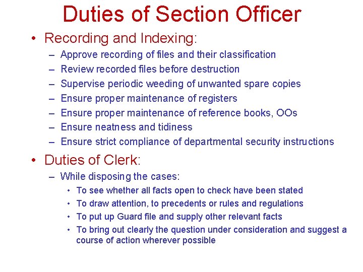 Duties of Section Officer • Recording and Indexing: – – – – Approve recording