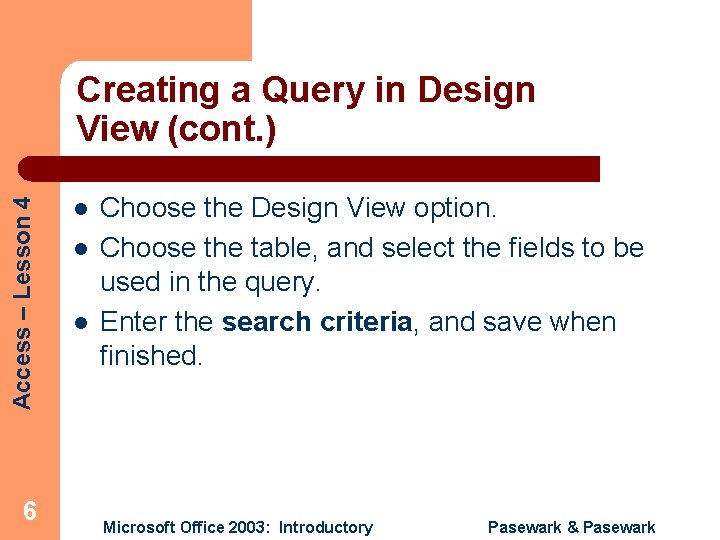 INTRODUCTORY MICROSOFT ACCESS Lesson 4 Finding and Ordering