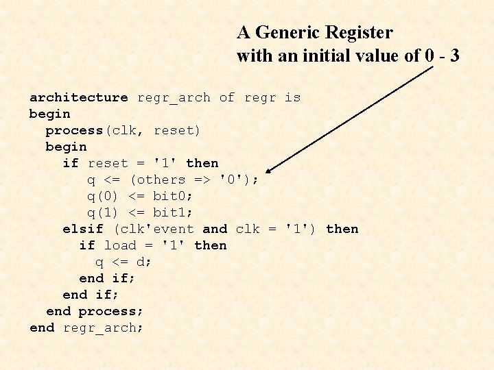 A Generic Register with an initial value of 0 - 3 architecture regr_arch of