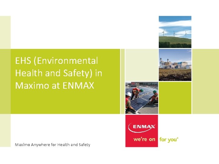 EHS (Environmental Health and Safety) in Maximo at ENMAX Maximo Anywhere for Health and