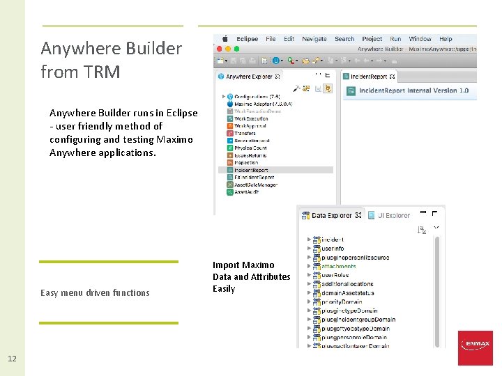 Anywhere Builder from TRM Anywhere Builder runs in Eclipse - user friendly method of