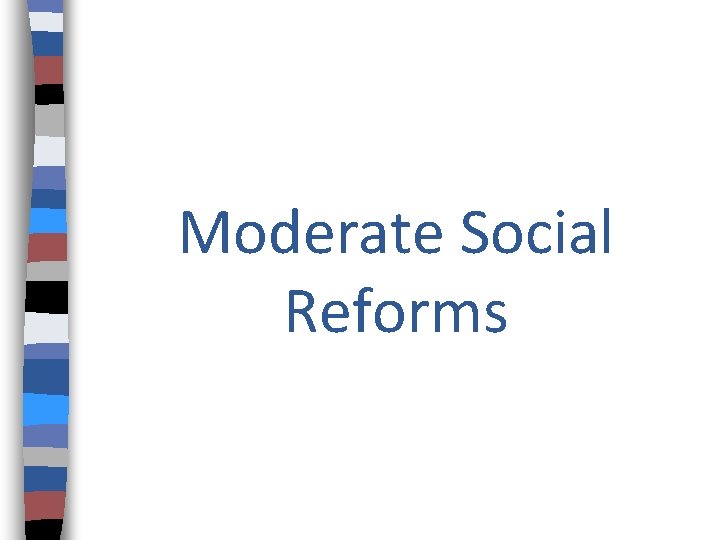 Moderate Social Reforms 