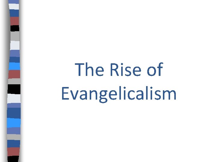 The Rise of Evangelicalism 
