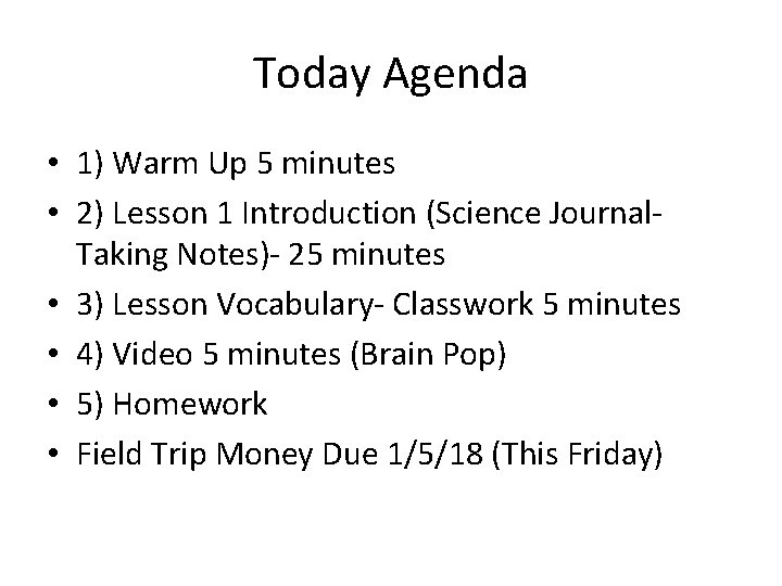 Today Agenda • 1) Warm Up 5 minutes • 2) Lesson 1 Introduction (Science