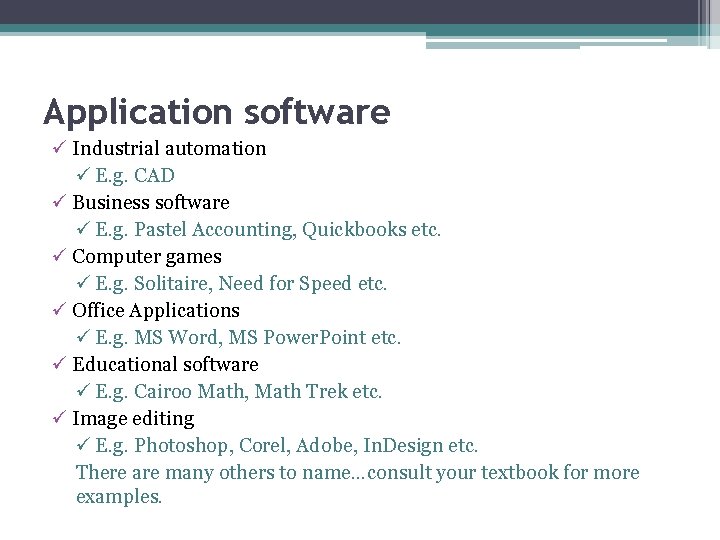 Application software ü Industrial automation ü E. g. CAD ü Business software ü E.