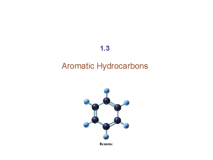 1. 3 Aromatic Hydrocarbons 