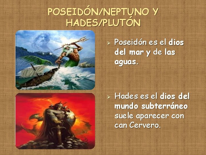 POSEIDÓN/NEPTUNO Y HADES/PLUTÓN Ø Ø Poseidón es el dios del mar y de las