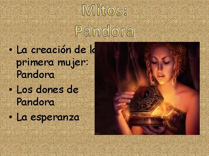 Mitos: Pandora • La creación de la primera mujer: Pandora • Los dones de