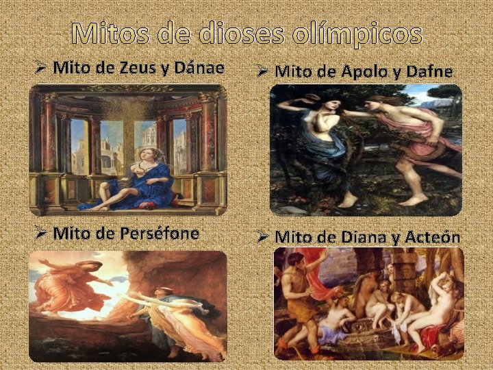 Mitos de dioses olímpicos Ø Mito de Zeus y Dánae Ø Mito de Apolo