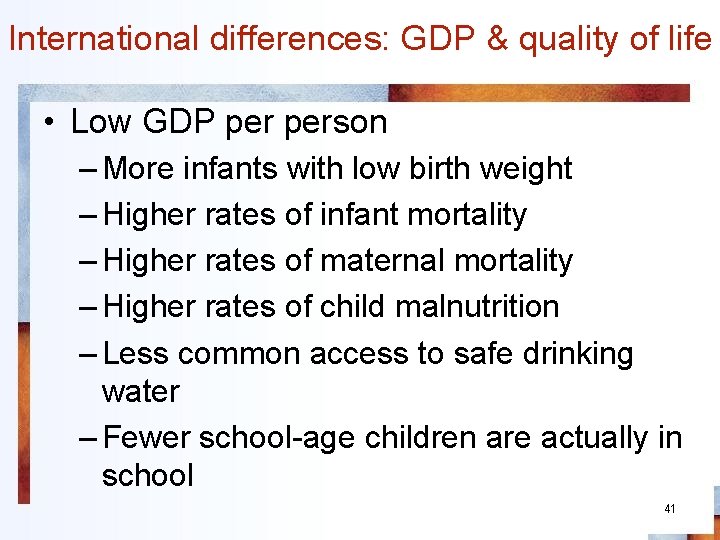 International differences: GDP & quality of life • Low GDP person – More infants