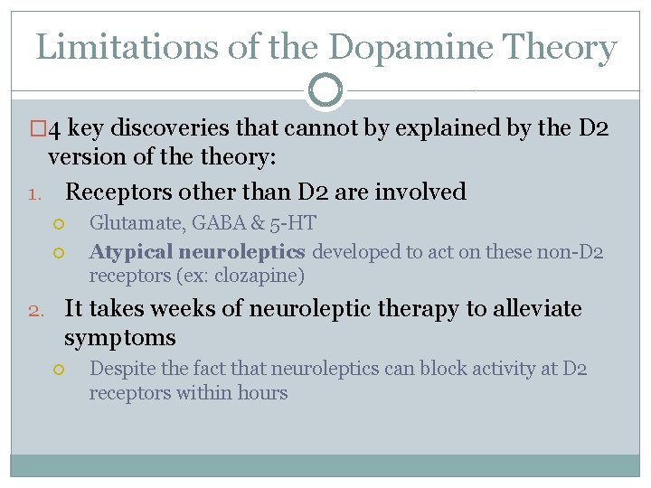 Limitations of the Dopamine Theory � 4 key discoveries that cannot by explained by