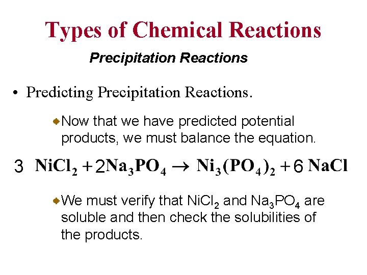 Types of Chemical Reactions Precipitation Reactions • Predicting Precipitation Reactions. Now that we have