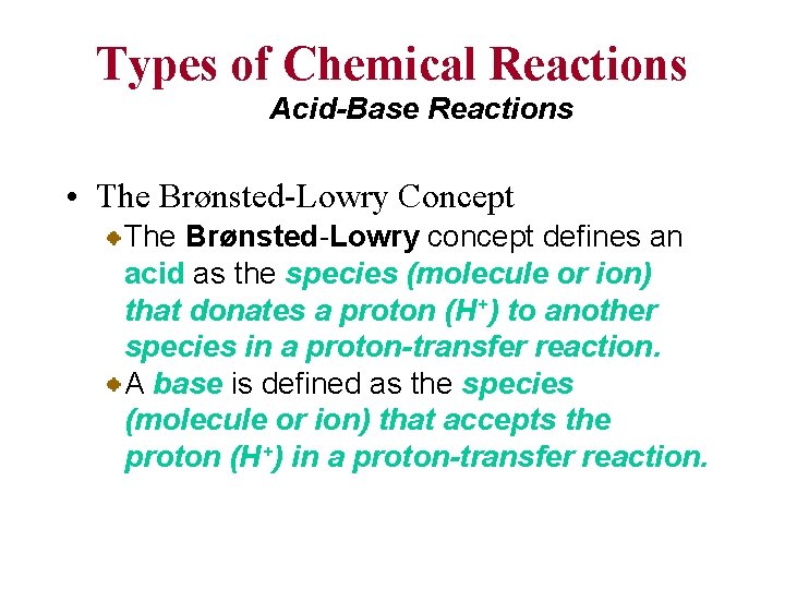 Types of Chemical Reactions Acid-Base Reactions • The Brønsted-Lowry Concept The Brønsted-Lowry concept defines