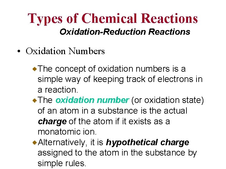 Types of Chemical Reactions Oxidation-Reduction Reactions • Oxidation Numbers The concept of oxidation numbers