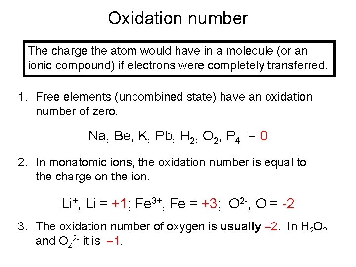 Oxidation number The charge the atom would have in a molecule (or an ionic