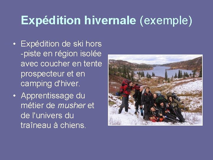 Expédition hivernale (exemple) • Expédition de ski hors -piste en région isolée avec coucher