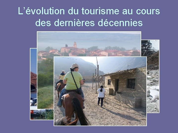 L’évolution du tourisme au cours dernières décennies 