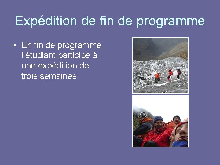 Expédition de fin de programme • En fin de programme, l’étudiant participe à une