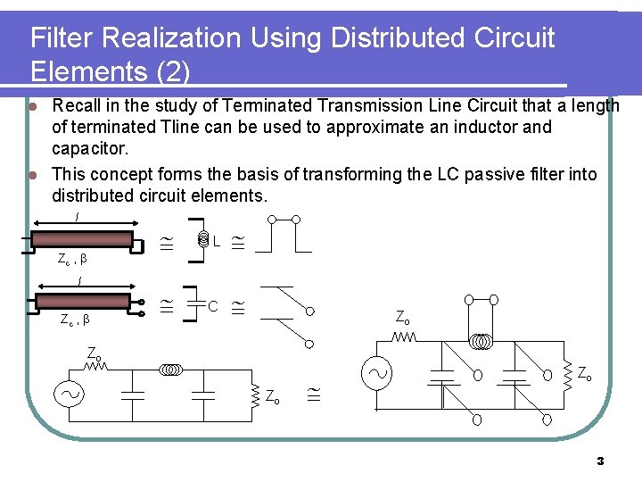 Filter Realization Using Distributed Circuit Elements (2) Recall in the study of Terminated Transmission