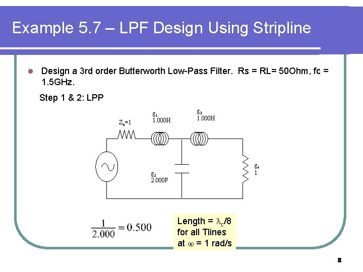 Example 5. 7 – LPF Design Using Stripline l Design a 3 rd order