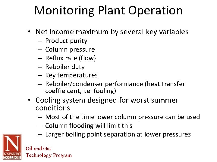 Monitoring Plant Operation • Net income maximum by several key variables – – –