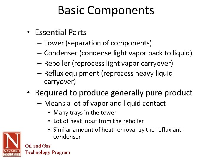 Basic Components • Essential Parts – Tower (separation of components) – Condenser (condense light