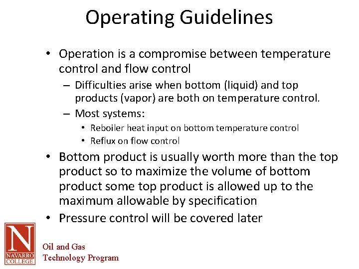 Operating Guidelines • Operation is a compromise between temperature control and flow control –