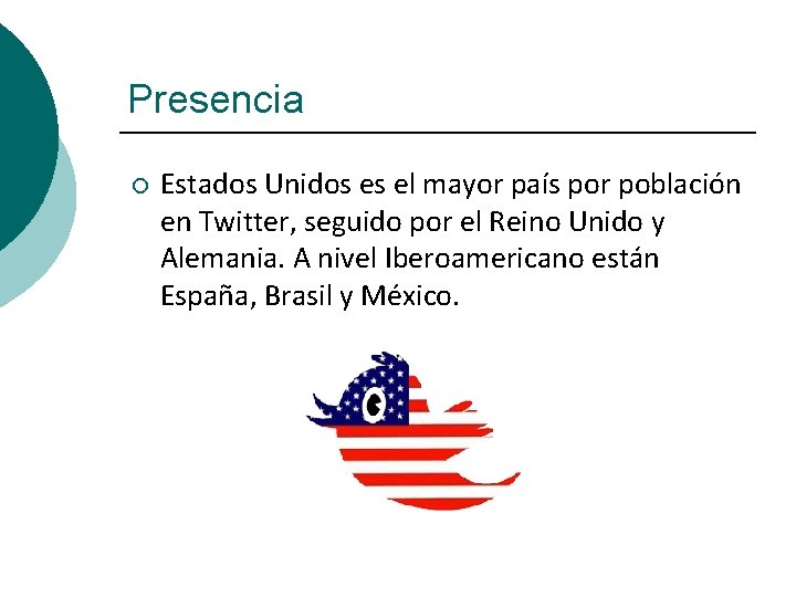 Presencia ¡ Estados Unidos es el mayor país por población en Twitter, seguido por