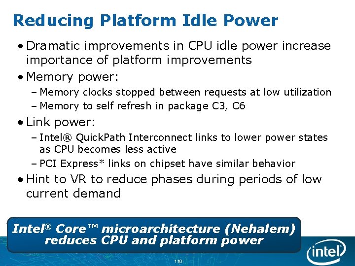 Reducing Platform Idle Power • Dramatic improvements in CPU idle power increase importance of