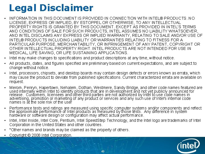 Legal Disclaimer • INFORMATION IN THIS DOCUMENT IS PROVIDED IN CONNECTION WITH INTEL® PRODUCTS.