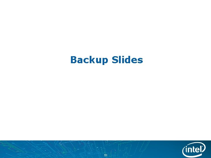 Backup Slides 51 