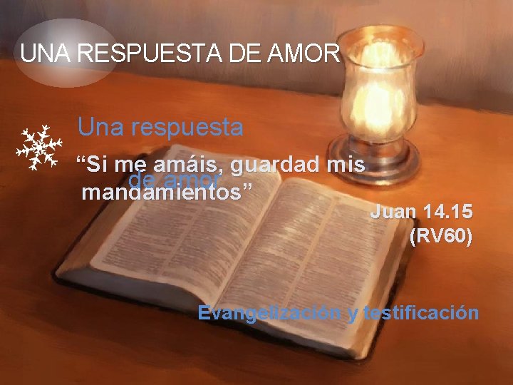 UNA RESPUESTA DE AMOR Una respuesta “Si me amáis, guardad mis de amor ” UNA RESPUESTA DE AMOR Una respuesta “Si me amáis, guardad mis de amor ”