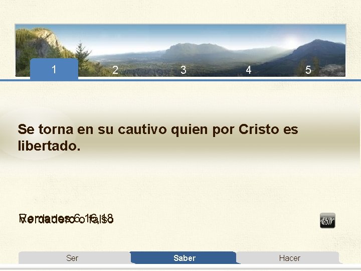 1 2 3 4 5 Se torna en su cautivo quien por Cristo es 1 2 3 4 5 Se torna en su cautivo quien por Cristo es